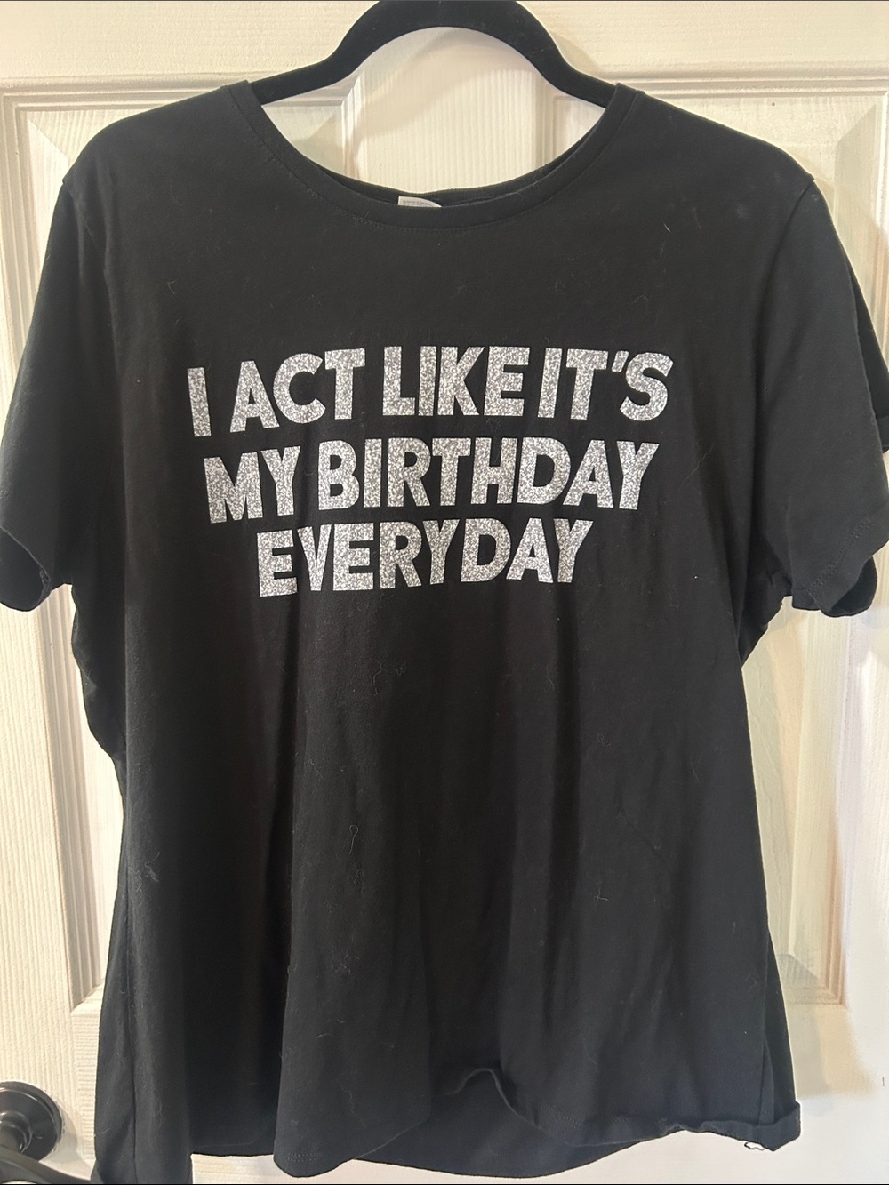 Size XL I act like it’s my birthday everyday!
